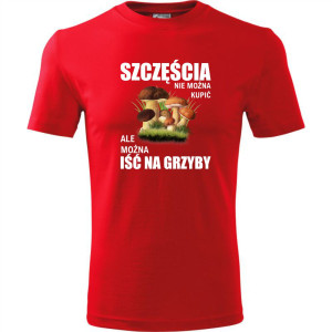 męska koszulka - szczęścia nie można kupić, ale można iść na grzyby. T-shirt dla grzybiarza, prezent na urodziny