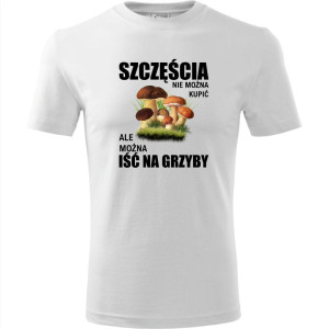 męska koszulka - szczęścia nie można kupić, ale można iść na grzyby. T-shirt dla grzybiarza, prezent na urodziny
