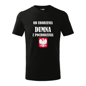 Dziecięca koszulka dziewczęca Od urodzenia dumna z pochodzenia