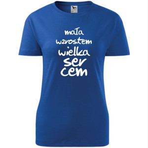 Damska koszulka - Mała wzrostem wielka sercem