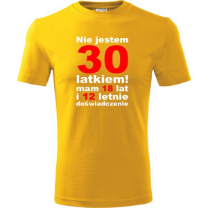 Męska koszulka - nie jestem 30 latkiem mam 18 lat i 12 lat doświadczenia na prezent dla niego od S-4XL