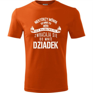 Męska koszulka - Niektórzy mówią do mnie po imieniu, ale najważniejsi zwracają się do mnie dziadek