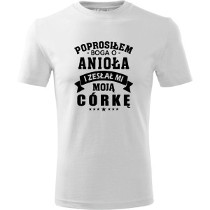 Męska koszulka - Prosiłem Boga o anioła i zesłał mi moją córkę