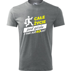 Męska koszulka - całe życie pod górke 40