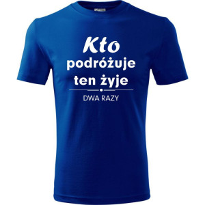 Męska koszulka Turystyczna - Kto podróżuje żyje dwa razy
