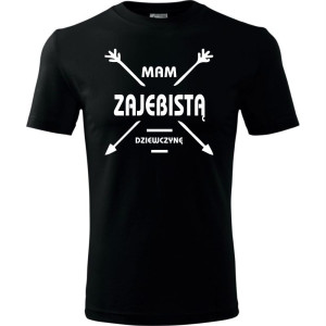 Męska koszulka - Mam zajebistą dziewczynę | t-shirt dla niego na prezent urodziny, święta, dzień chłopaka, Mikołaj promocja cena