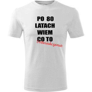 Męska koszulka - po 80 latach wiem co to doświadczenie