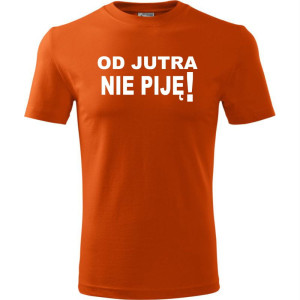 Męska koszulka - Od jutra nie piję, śmieszny t-shirt