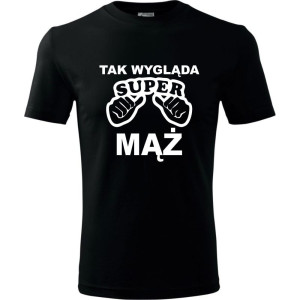 Męska koszulka - Tak wygląda super mąż