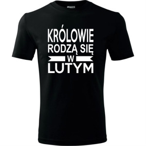 Męska koszulka - Królowie rodzą się w Lutym 01
