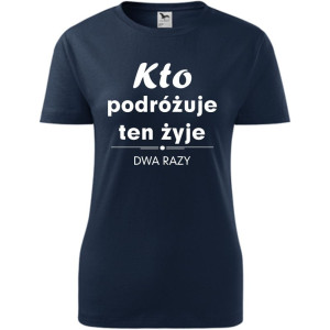 Damska koszulka taliowana Turystyczna - Kto podróżuje żyje dwa razy