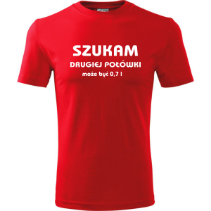 Męska koszulka - Szukam drugiej połówki, może być 0,7l