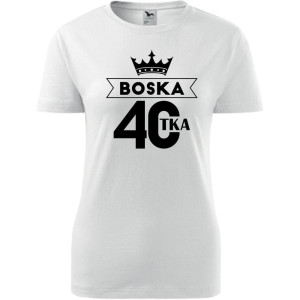 Damska koszulka taliowana - Boska 40 - na prezent urodziny