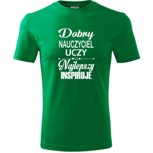 Męska koszulka - Dobry nauczyciel uczy