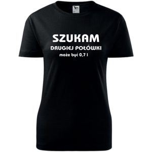 Damska koszulka - Szukam drugiej połówki, może być 0,7l
