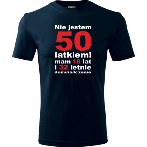 Męska koszulka - nie jestem 50 latkiem mam 18 lat i 32 letnie doświadczenie - t-shirt prezent urodziny