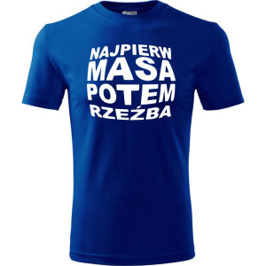 Męska koszulka - Najpierw masa potem rzeźba