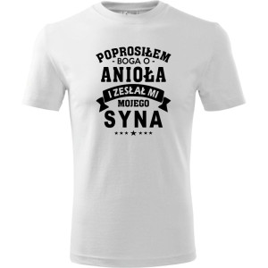 Męska koszulka - Prosiłem Boga o anioła i zesłał mi mojego syna