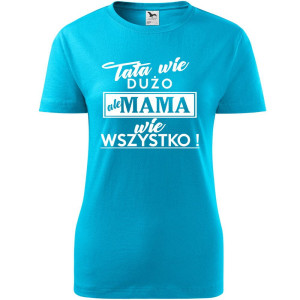 Damska koszulka taliowana - tata wie dużo ale mama wie wszystko