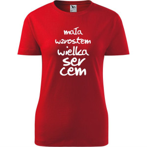 Damska koszulka - Mała wzrostem wielka sercem