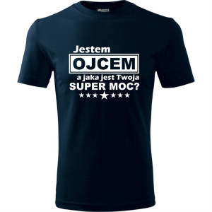 Męska koszulka - Jestem ojcem a jaka jest twoja supermoc