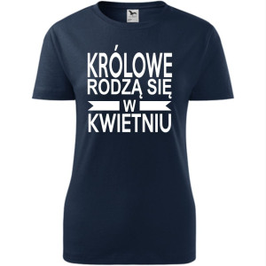 Damska koszulka taliowana - Królowe rodzą się w kwietniu 01