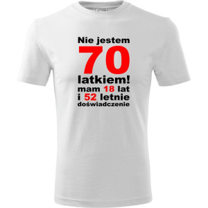 Męska koszulka - nie jestem 70 latkiem mam 18 lat i 52 letnie doświadczenie urodziny prezent