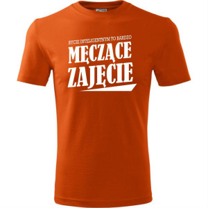 Męska koszulka - Bycie inteligentnym to bardzo męczące zajęcie