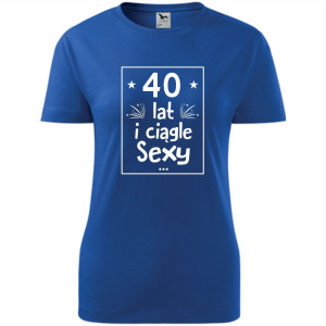 Damska koszulka taliowana - 40 lat sexy