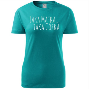 Damska koszulka taliowana - jaka matka taka córka