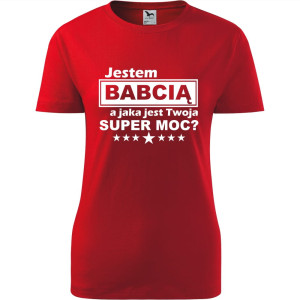Damska koszulka - Jestem babcią a jaka jest twoja super moc?