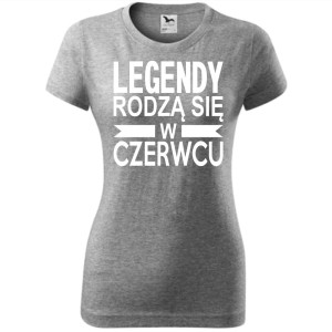 Damska koszulka taliowana - Legendy rodzą się w czerwcu