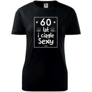 Damska koszulka - 60 lat i ciągle sexy