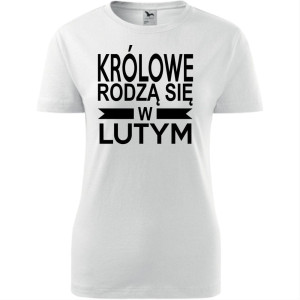 Damska koszulka taliowana - Królowe rodzą się w lutym 01