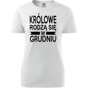 Damska koszulka taliowana - Królowe rodzą się w grudniu 01
