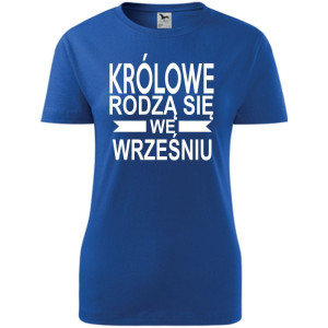 Damska koszulka taliowana - Królowe rodzą się we wrześniu 01
