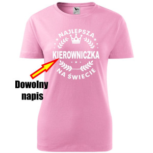 Damska koszulka taliowana - Najlepsza + dowolny napis na świecie super prezent