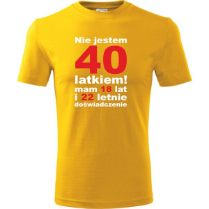 Męska koszulka - Nie jestem 40 latkiem, mam 18 lat i 22 letnie doświadczenie