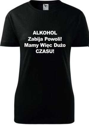 Damska koszulka taliowana - Alkohol zabija powoli