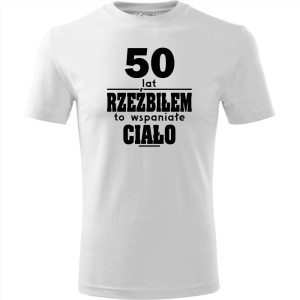 Męska koszulka - 50 lat rzeźbiłem to wspaniałe ciało, na prezent na urodziny i nie tylko dla niego S-4XL