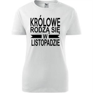 Damska koszulka taliowana - Królowe rodzą się w listopadzie 01