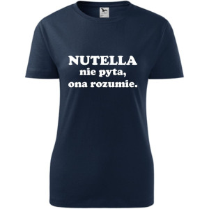 Damska koszulka - Nutella nie pyta, ona rozumie