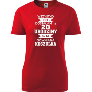 Damska koszulka - wszystko co dostałam na 20 urodziny to ta gówniana koszulka