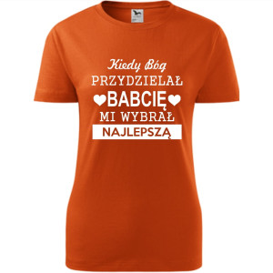 Damska koszulka - Kiedy Bóg przydzielał babcię, mi wybrał najlepszą!