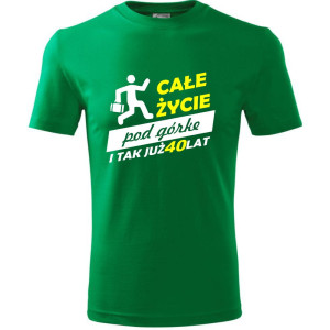 Męska koszulka - całe życie pod górke 40