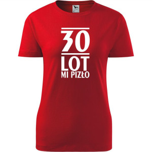 Damska koszulka - 30 lot mi pizło, t-shirt na prezent na urodzny dla niej