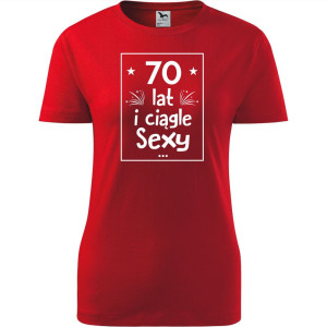 Damska koszulka - 70 lat i ciągle sexy