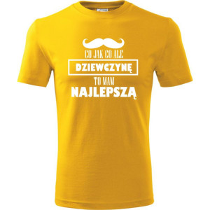 Męska koszulka - Co jak co dziewczynę mam najlepszą