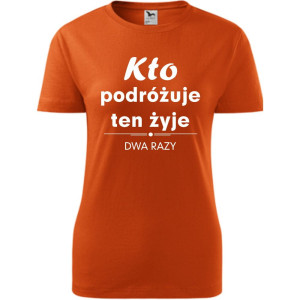 Damska koszulka taliowana Turystyczna - Kto podróżuje żyje dwa razy