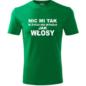 Męska koszulka - Nic mi tak w życiu nie wyszło jak włosy